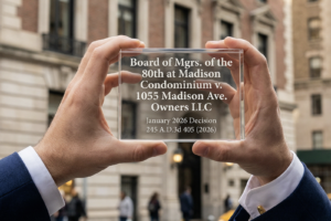 Protecting Your Building’s Integrity: Lessons from Board of Mgrs. of the 80th at Madison Condominium v. 1055 Madison Ave. Owners LLC